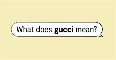 thats gucci|Gucci pet slang.